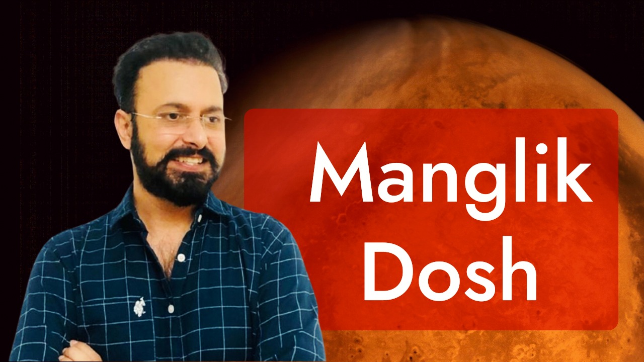 You are currently viewing Manglik Dosha in Vedic Astrology : Know About Mangal Dosha.