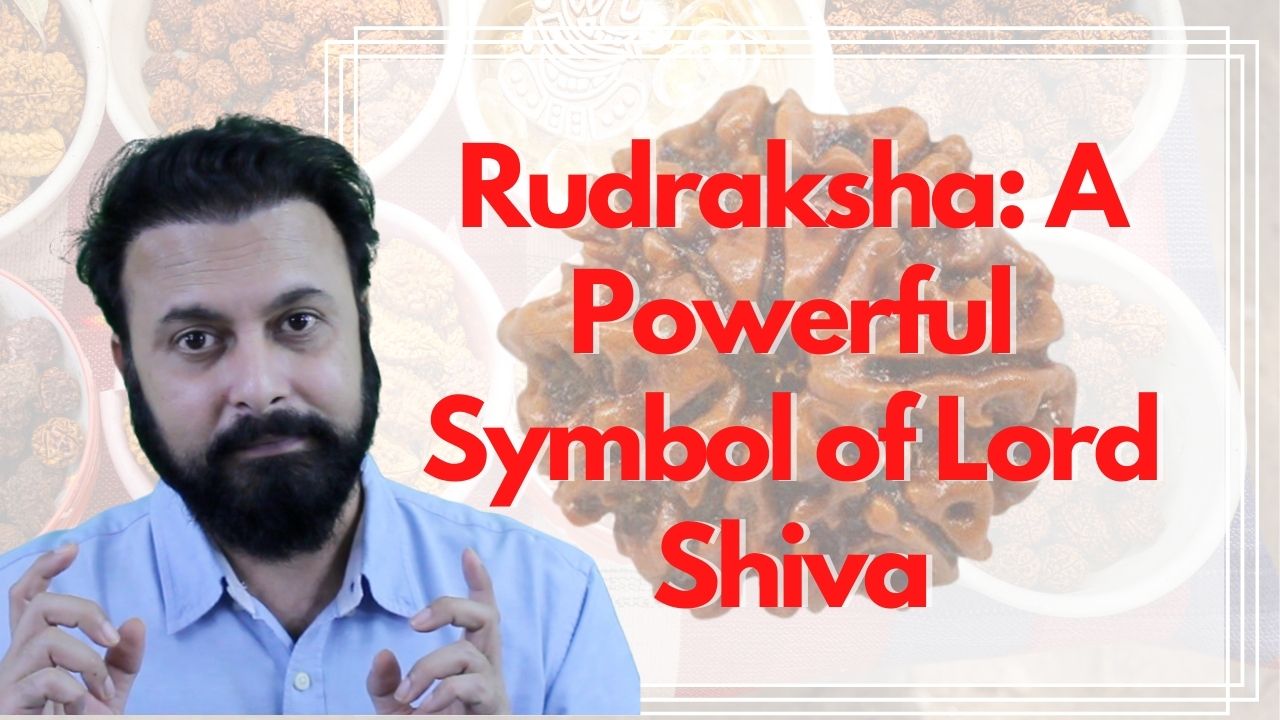 You are currently viewing Rudraksha: A powerful symbol of Lord Shiva