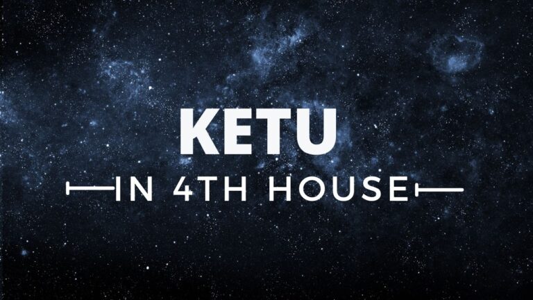 Read more about the article KETU  IN 4TH HOUSE