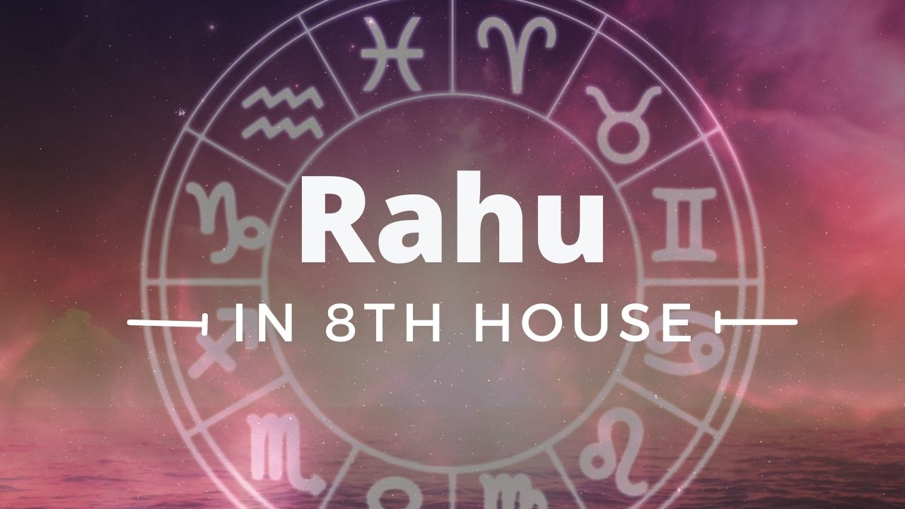 is rahu in 8th house bad