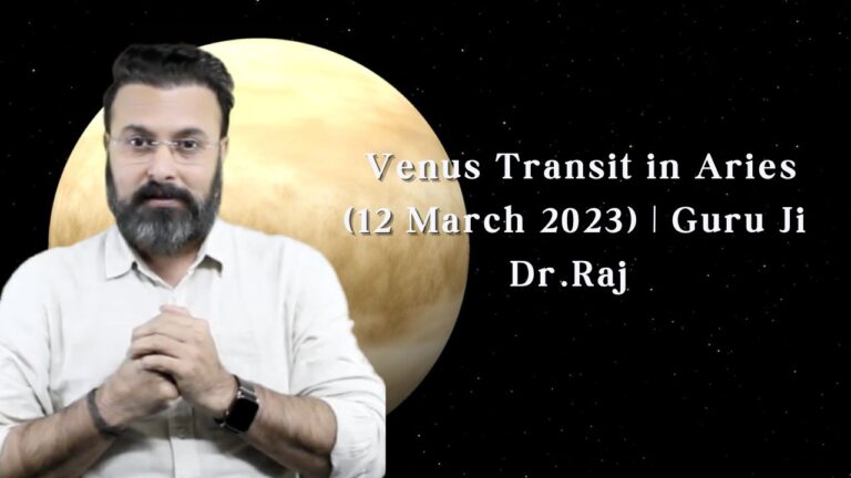 Read more about the article Venus Transit in Aries (12 March 2023) | Guru Ji Dr.Raj Indian Astrologer