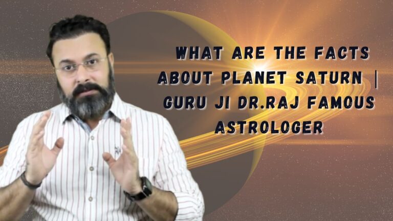 Read more about the article What are the facts about planet Saturn | Guru Ji Dr.Raj Indian Astrologer