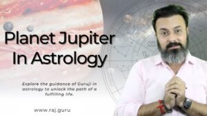 Read more about the article Planet Jupiter In Astrology:Guru ji Dr. Raj
