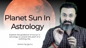 Read more about the article Planet Sun in Astrology: Guru ji Dr.Raj
